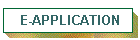 E-APPLICATION