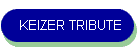 KEIZER TRIBUTE