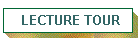 LECTURE TOUR